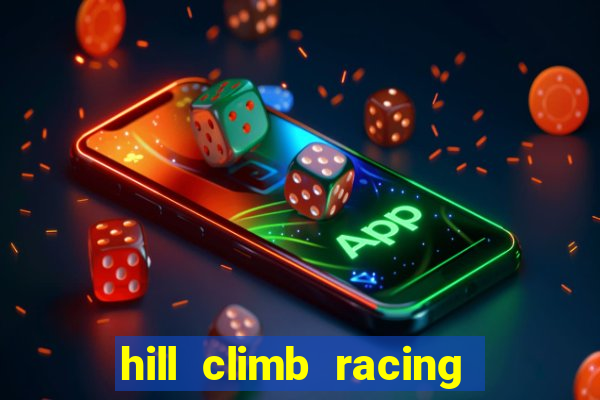 hill climb racing 2 dinheiro infinito